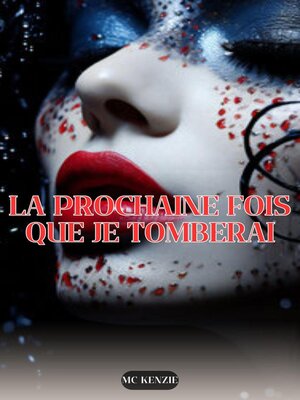cover image of La prochaine fois que je tomberai